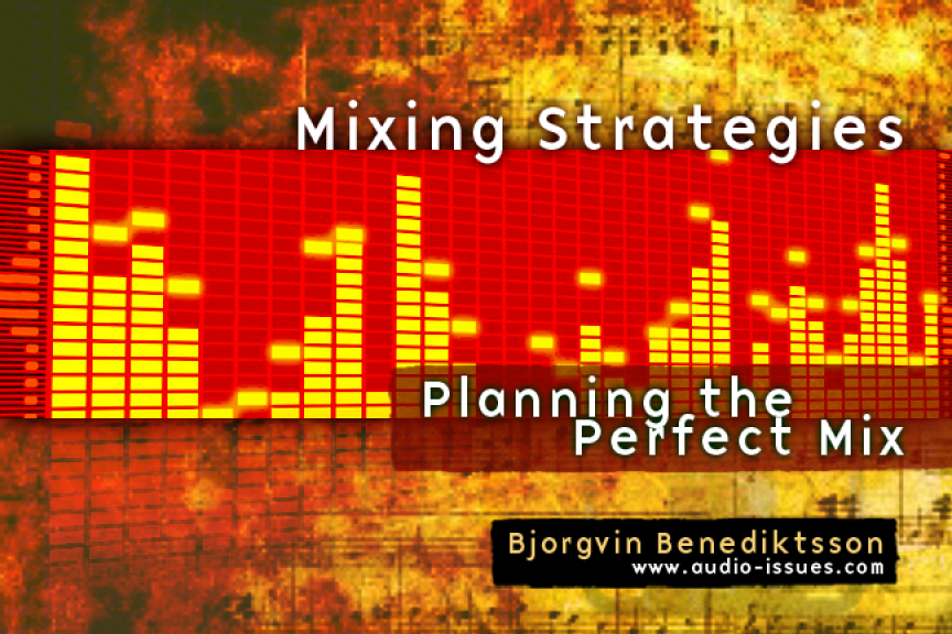 Mixing Strategies: Planning the Perfect Mix