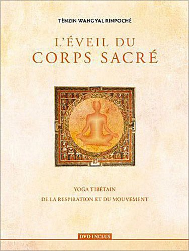 L’Eveil du corps sacré : Yoga tibétain de la respiration et du mouvement