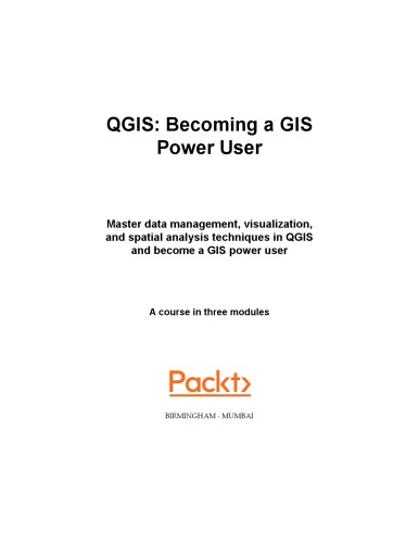 QGIS. Becoming a GIS Power User