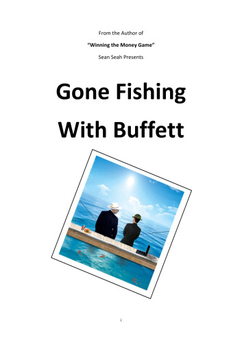 Gone Fishing with Buffett: A Young Man Learns Value Investing from a Mysterious Old Man