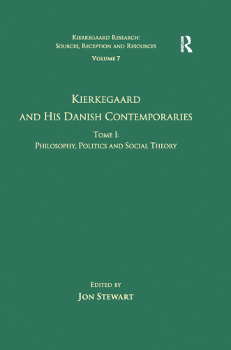 Kierkegaard and his Danish Contemporaries. Tome I: Philosophy, Politics and Social Theory