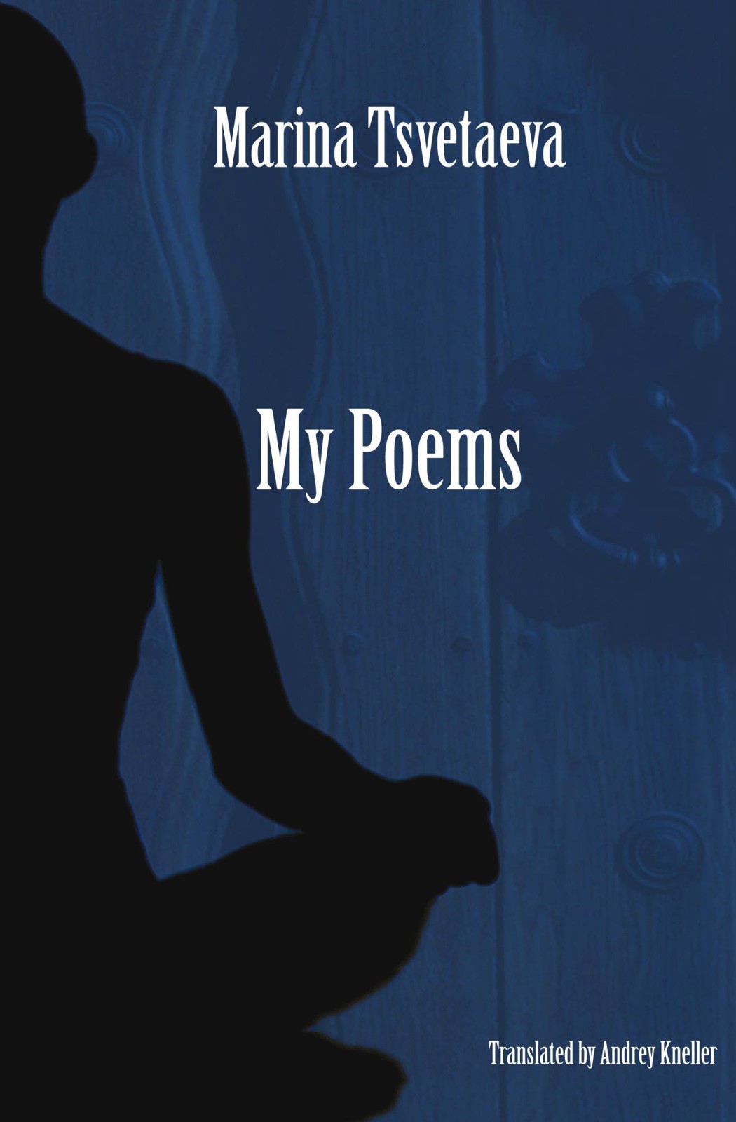 My Poems: Selected Poetry of Marina Tsvetaeva