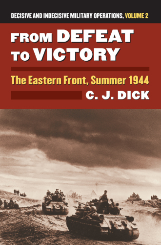 From Defeat to Victory: The Eastern Front, Summer 1944