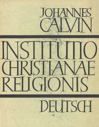 Unterricht in der christlichen Religion (Institutio Christianae Religionis)