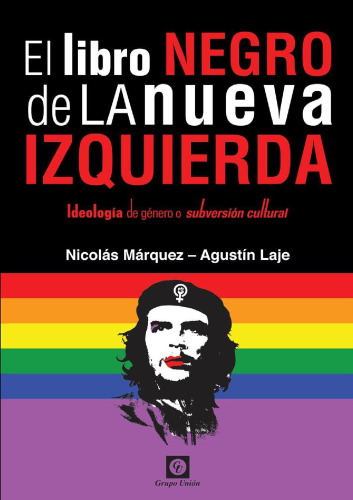 El Libro Negro de la Nueva Izquierda: Ideología de género o subversión cultural