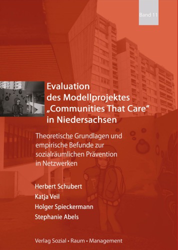 Evaluation des Modellproprogramms Communities That Care. Theoretische Grundlagen und empirische Befunde zur sozialräumlichen Prävention in Netzwerken