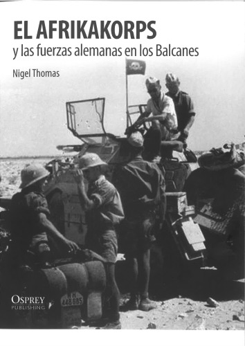 El Afrika Korps y las Fuerzas Alemanas en los Balcanes