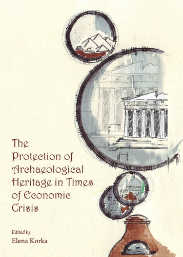 The Protection of Archaeological Heritage in Times of Economic Crisis