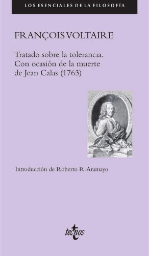 Tratado sobre la tolerancia. Con ocasión de la muerte de Jean Calas (1763)