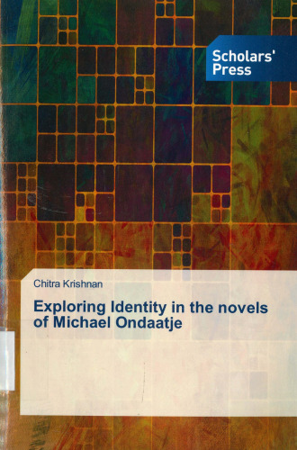 Exploring Identity in the novels of Michael Ondaatje