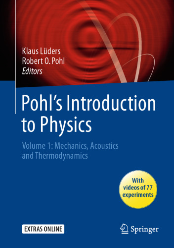 Pohl’s Introduction to Physics: Volume 1: Mechanics, Acoustics and Thermodynamics