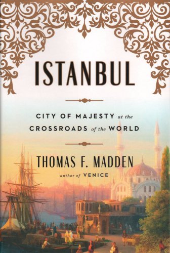 Istanbul, City of Majesty at the Crossroads of the World