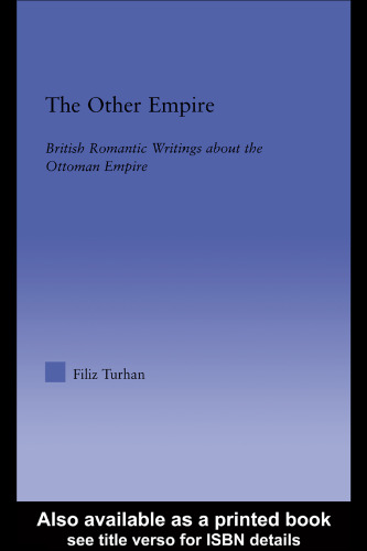 The Other Empire: British Romantic Writings about the Ottoman Empire