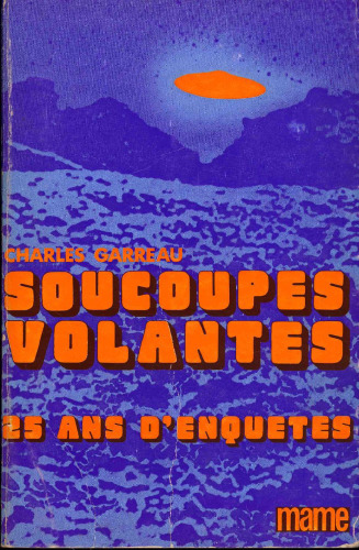 Soucoupes volantes, 25 ans d’enquêtes