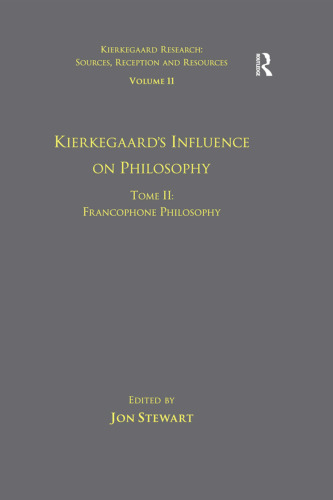 Kierkegaard’s influence on philosophy. Francophone philosophy