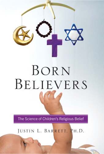 Born believers : the science of children’s religious belief