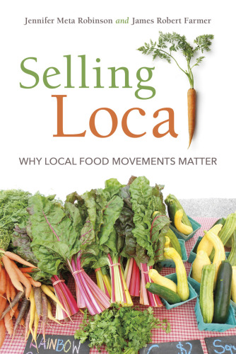 Selling Local: Why Local Food Movements Matter