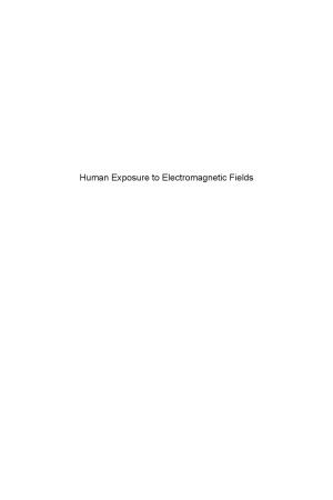 Human Exposure to Electromagnetic Fields.  From Extremely Low Frequency (ELF) to Radiofrequency