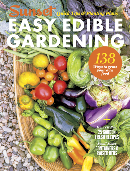 Sunset Magazine: Easy Edible Gardening