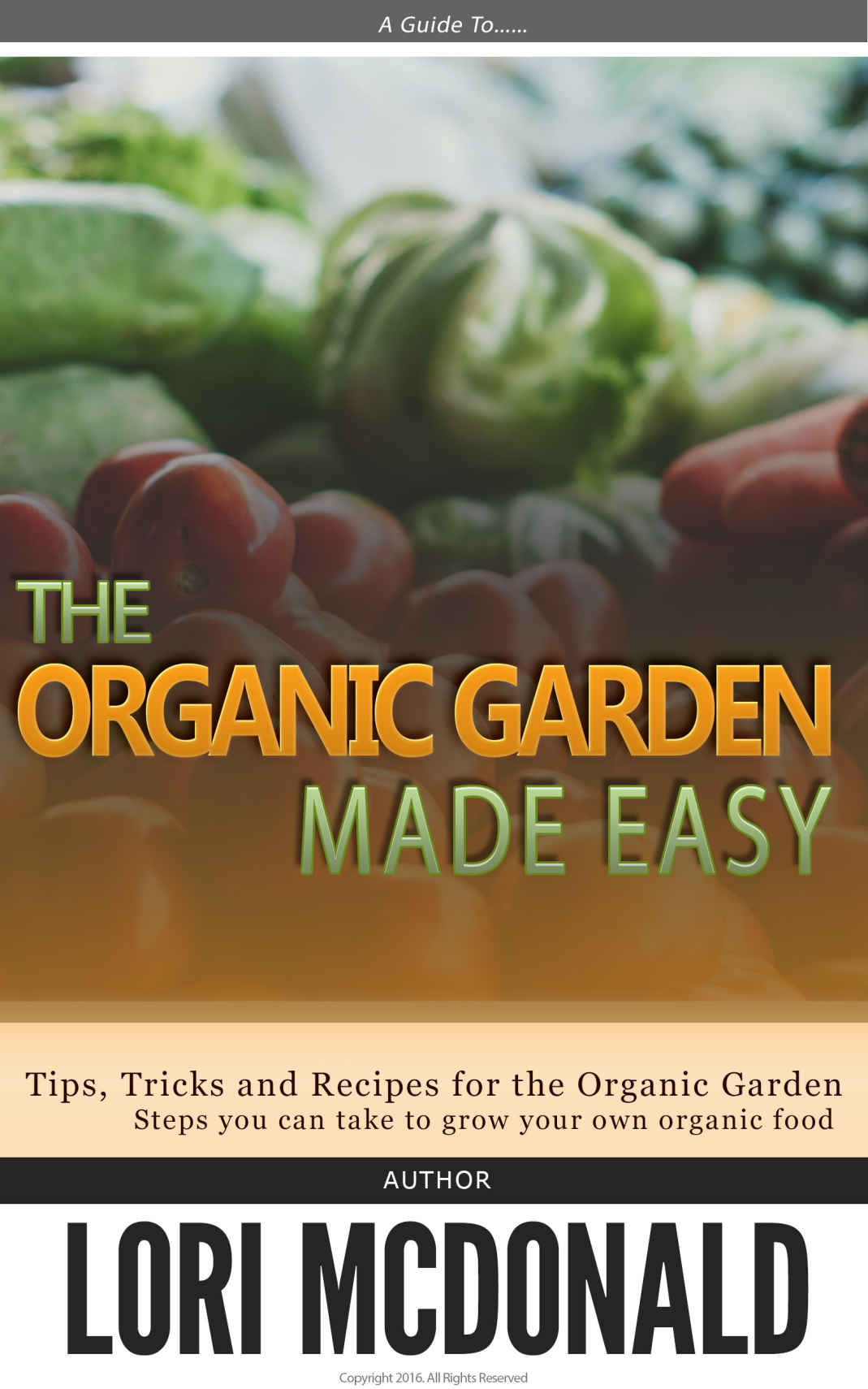 The Organic Gardening Made Easy