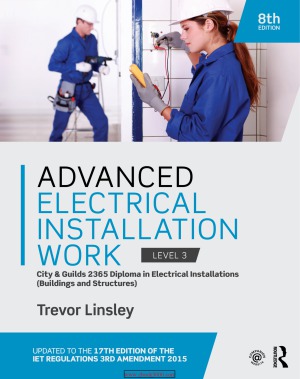 Advanced Electrical Installation Work 2365 Edition. City and Guilds Edition