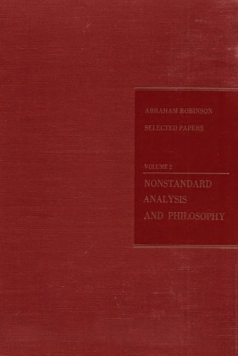 Abraham Robinson: Selected papers. Volume 2. Nonstandard Analysis and Philosophy