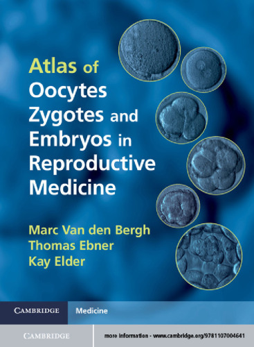 Atlas of oocytes, zygotes and embryos in reproductive medicine