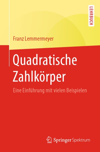 Quadratische Zahlkörper: eine Einführung mit vielen Beispielen.