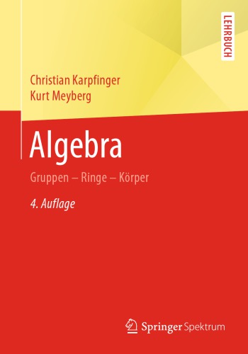 Algebra: Gruppen - Ringe - Körper.