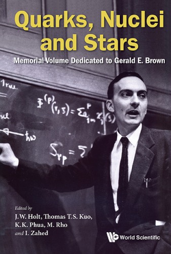 Quarks, Nuclei and Stars : Memorial Volume Dedicated to Gerald E Brown