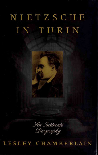 Nietzsche in Turin : an intimate biography