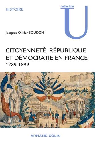 Citoyenneté, république et démocratie en France : 1789-1899