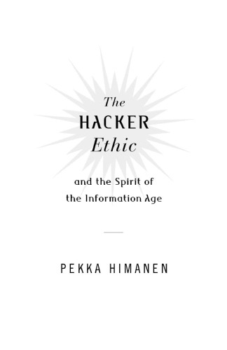 The hacker ethic, and the spirit of the information age