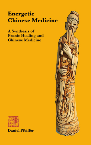 Energetic Chinese Medicine: A Synthesis of Pranic Healing and Chinese Medicine