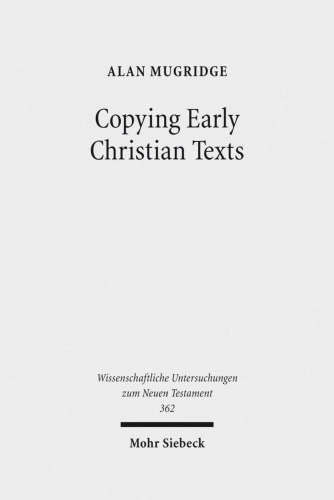 Copying Early Christian Texts. A Study of Scribal Practice