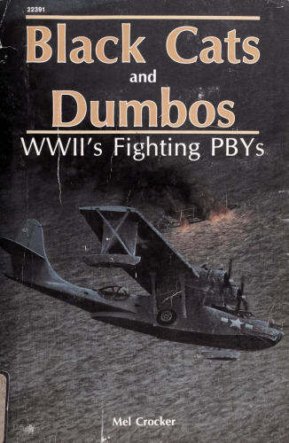 Black Cats and Dumbos: WWII’s Fighting PBYs