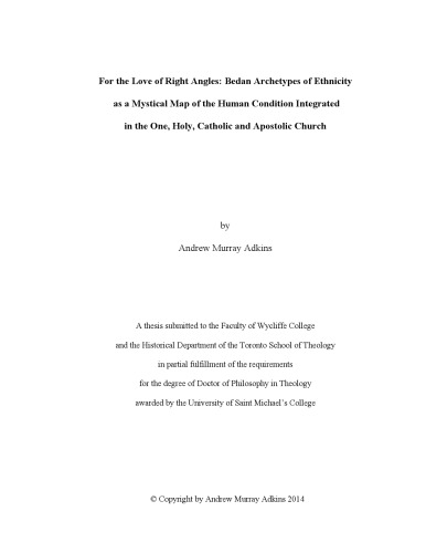 For the Love of Right Angles: Bedan Archetypes of Ethnicity as a Mystical Map of the Human Condition Integrated in the One, Holy, Catholic and Apostolic Church [PhD thesis]]