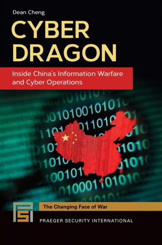 Cyber dragon : inside China’s information warfare and cyber operations