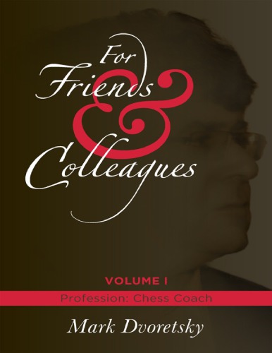 For Friends & Colleagues Volume I Profession Chess Coach