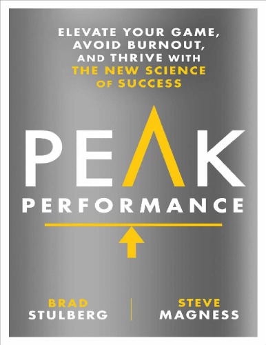 Peak Performance: Elevate Your Game, Avoid Burnout, and Thrive with the New Science of Success