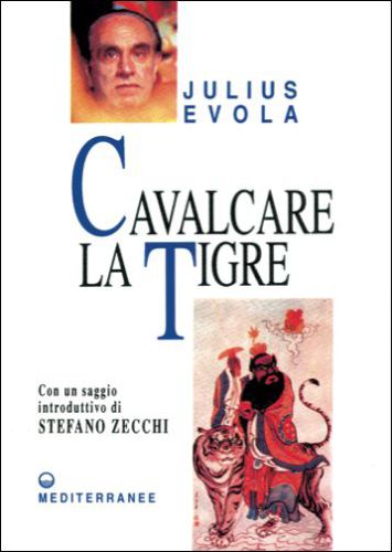 Cavalcare la tigre. Orientamenti esistenziali per un'epoca della dissoluzione