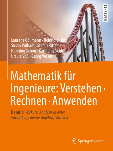 Mathematik für Ingenieure: verstehen rechnen anwenden. Band 1: Vorkurs, Analysis in einer Variablen, Lineare Algebra, Statistik