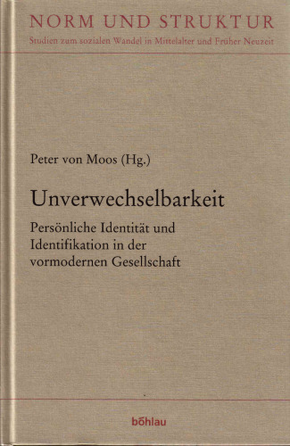 Unverwechselbarkeit. Persönliche Identität und Identifikation in der vormodernen Gesellschaft