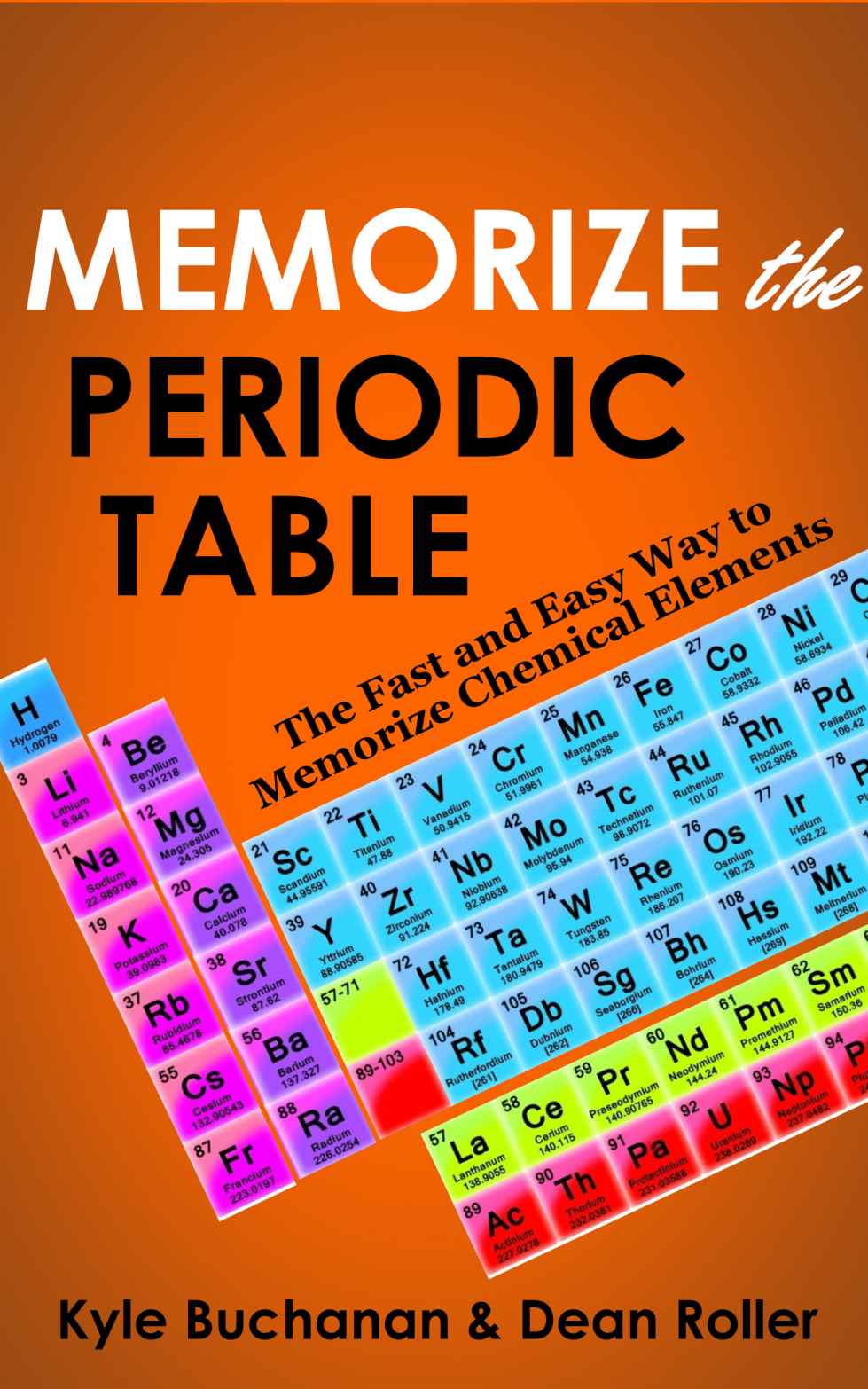 Memorize the Periodic Table: The Fast and Easy Way to Memorize Chemical Elements