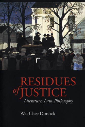 Residues of justice : literature, law, philosophy