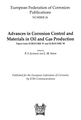 Advances in corrosion control and materials in oil and gas production: papers from EUROCORR '97 and EUROCORR '98