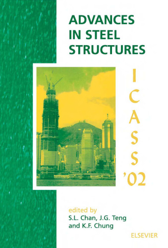 Advances in steel structures: proceedings of the Third International Conference on Advances in Steel Structures, 9-11 December 2002, Hong Kong, China