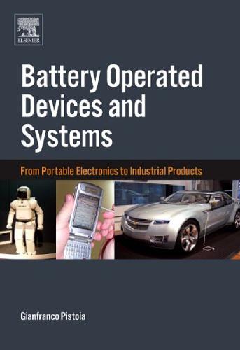 Battery Operated Devices and Systems From Portable Electronics to Industrial Products