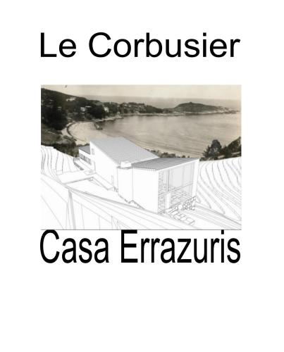 La Casa Errázuriz de Le Corbusier, cronología del proyecto