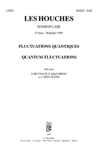 Fluctuations quantiques: Les Houches, Session LXIII, 27 juin-28 juillet 1995 = Quantum fluctuations